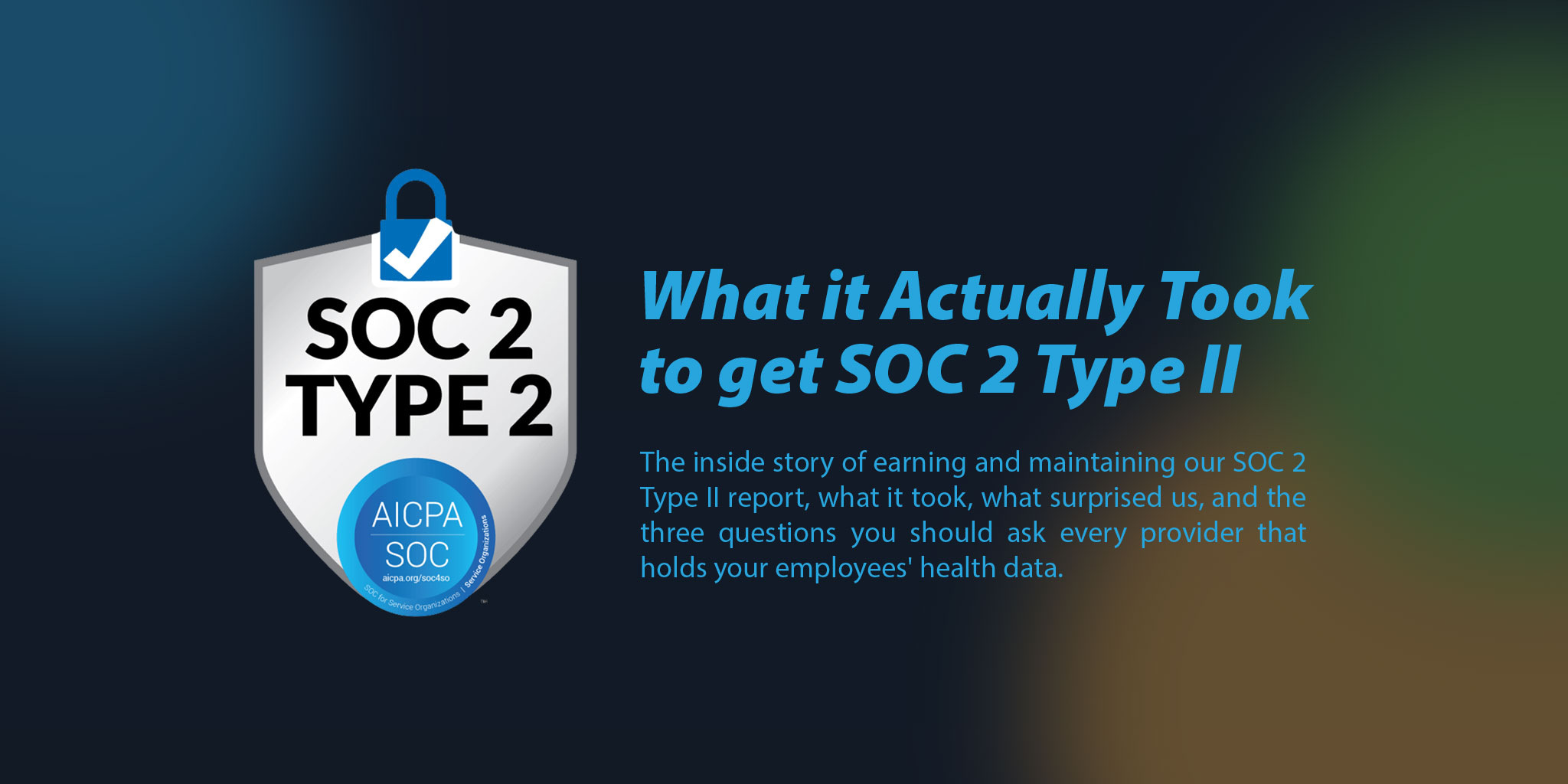 What it Actually Took to get SOC 2 Type II