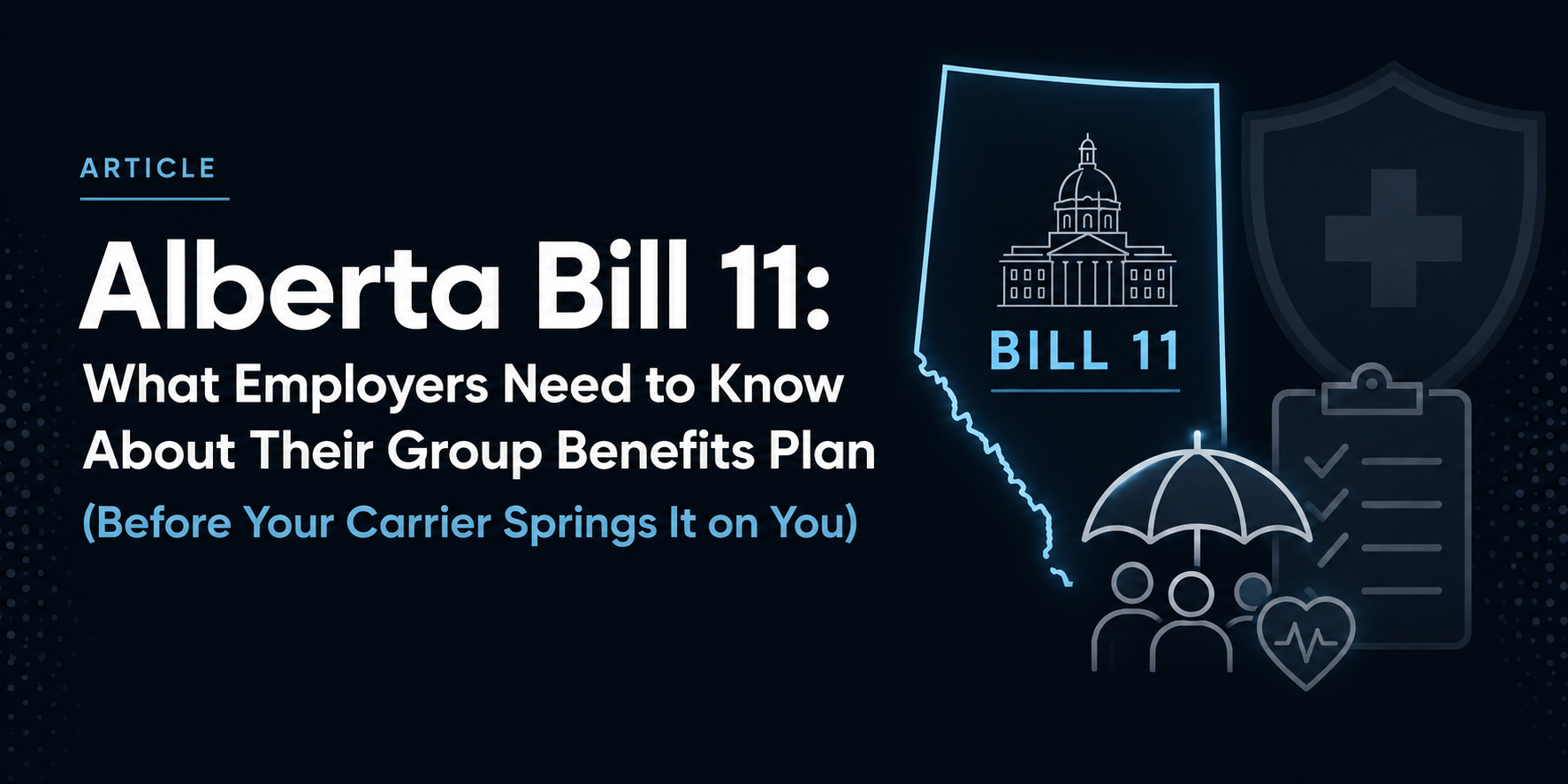 Alberta Bill 11: What Employers Need to Know About Their Group Benefits Plan
